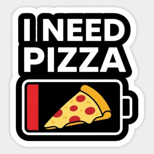 I Need Pizza Low Battery Funny Foodie Sticker
